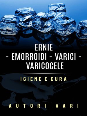 cover image of Ernie &#8211; Emorroidi--Varici--Varicocele--Igiene e cura